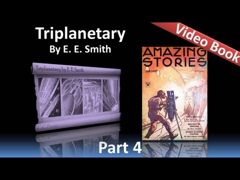 Part 4 - Triplanetary Audiobook by E. E. Smith (Chs 13-17)