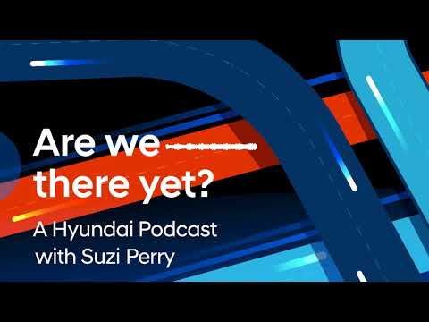 Hyundai Podcast | Are We There Yet? – How we are making urban air mobility a reality (Episode 9)