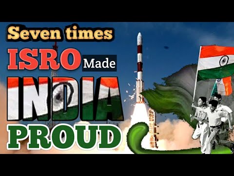 Seven times ISRO made India proud.. MUST WATCH