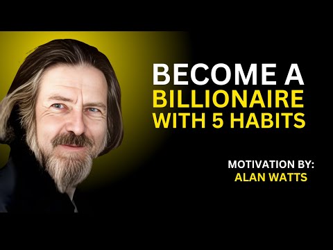 The Top 5 Habits of Billionaires You Must Adopt Today&quot;:|BEST SPEECH|#alanwatts