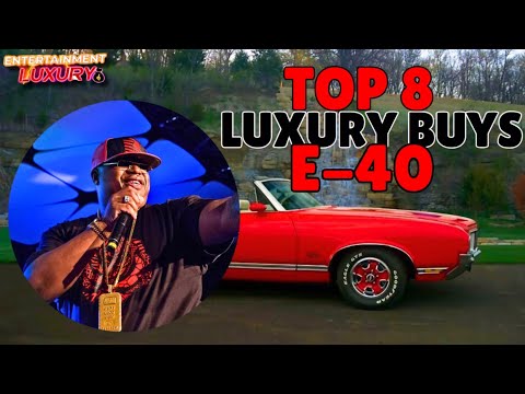 Top 8 Luxury Buys| E-40