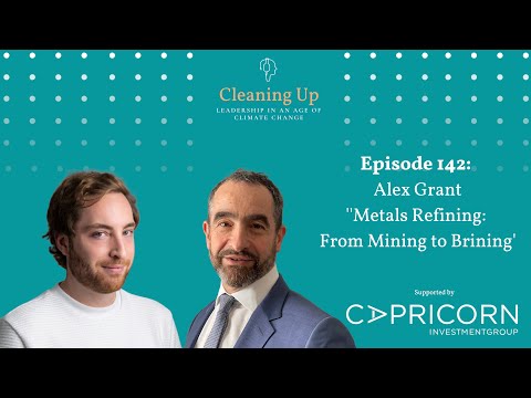 Metals Refining - From Mining to Brining: Ep 142 - Alex Grant