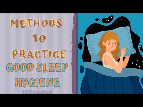 SLEEP HYGIENE - ITS IMPORTANCE &amp; METHODS TO PRACTICE GOOD SLEEP HYGIENE