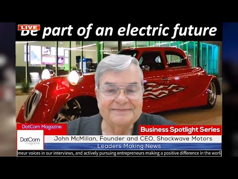 John McMillan, Founder and CEO, Shockwave Motors, A DotCom Magazine Interview