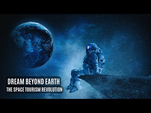 Dream Beyond Earth: The Space Tourism Revolution!