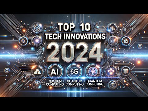 Top 10 Tech Innovations 2024: Revolutionizing the Future! I Honest Review