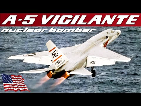 North American A-5 Vigilante | Supersonic Carrier Based Nuclear Bomber And Reconnaissance Aircraft