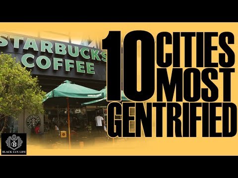 Black Excellist: 10 Cities with Highest Gentrification