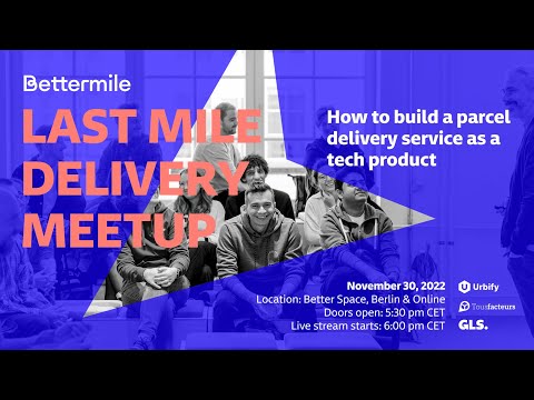 Last Mile Delivery Meetup: How to build a parcel service as a tech product