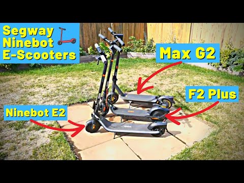 My Fave Is.... Segway Ninebot E-Scooters E2, F2 Plus and MAX G2 - Which Kick Scooter is Best?