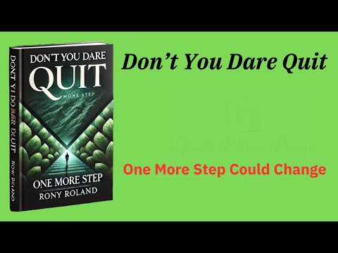 Don’t You Dare Quit: One More Step Could Change Everything (Audio-Book)