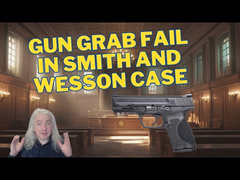 Smith And Wesson Wins Lawsuit Over &quot;Smart Gun&quot; Push Supported By Gun Grabbers