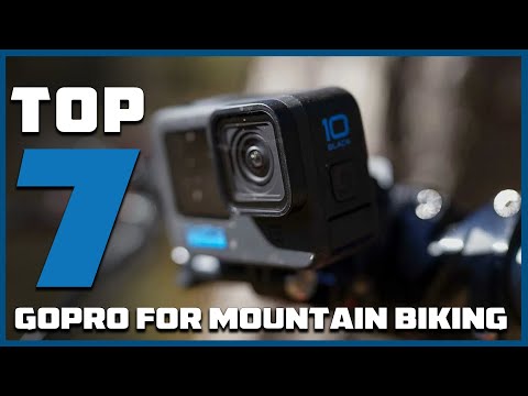 Top 7 GoPro Cameras for Mountain Biking Adventure | Must-Have Gear!