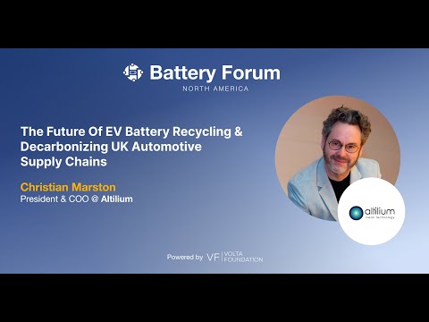 Battery Forum: The Future of EV Battery Recycling &amp; Decarbonizing Supply Chains with Altilium