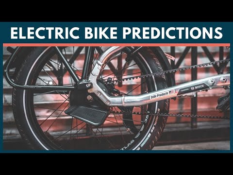 2022 Electric Bike Predictions - E-Bike Industry Trends and New Tech