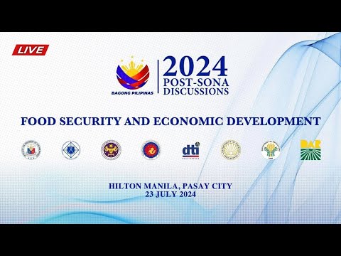 2024 Post-SONA Discussions - Session 1: Food Security and Economic Development 7/23/2024