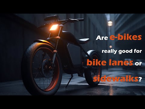 Are e-bikes really good for bike lanes or sidewalks?