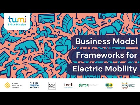 TUMI E-Bus Mission Webinar: Business Model Frameworks for Electric Mobility