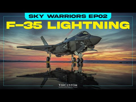 SKY WARRIORS EP02: The Lockheed Martin F-35 Lightning II